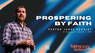 Prospering by Faith with James Hensley  4 8 2024  AM [upl. by Powel]