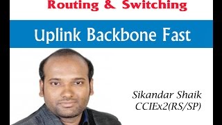 Uplink Backbone Fast  Video By Sikandar Shaik  Dual CCIE RSSP  35012 [upl. by Ardelis]