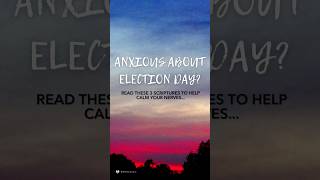 Feeling anxious about Election Day Read these 3 scriptures to calm your nerves Bible Vote Faith [upl. by Belle]