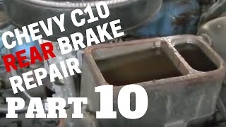 PART 10 CHEVY REAR BRAKE REPAIR  Chevrolet C10 Trucks [upl. by Aires]