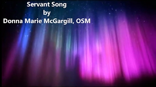 Servant Song with Lyrics Written by Donna Marie McGargill OSM [upl. by Voleta]