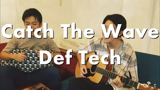 【カバー】Catch The Wave  Def Tech【弾き語り】【ギター】【歌ってみた】【cover】 [upl. by Vey342]