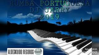 Rumba Portuguesa Dj Jarry 2019 [upl. by Htebirol]