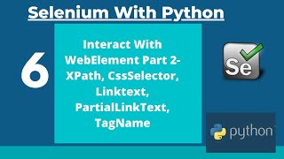 6 Web Element In Selenium With Python Part 2 XPath CssSelector LinkTextPartialLinkTextTagName [upl. by Sugna252]