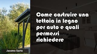 Tettoia In Legno Per Auto Fai Da Te Prezzi E Permessi Da Richiedere Di Febbraio [upl. by Odnalro]