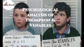 Psychological analysis of Robert Thompson amp Jon Venables [upl. by Canter]