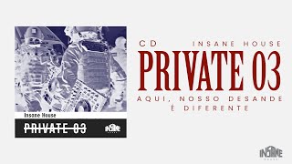 03  CD PRIVATE VOL 03 by INSANE HOUSE [upl. by Yehtomit]