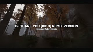 Dj Thank You DIDO Remix Version  Bootleg Febry Remix  Sound Tik tok Terbaru [upl. by Griffith]