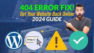 404 Error Fix Get Your Website Back Online 2024 Guide [upl. by Jit]