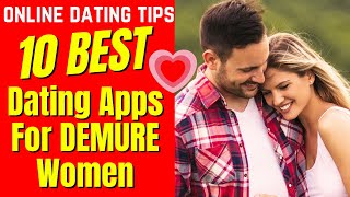 ❤️10 Best Dating Apps For DEMURE Women 2024 [upl. by Yrrehs]