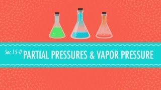 Partial Pressures amp Vapor Pressure Crash Course Chemistry 15 [upl. by Eidson880]