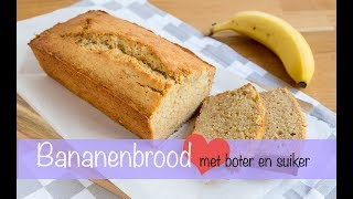 Bananenbrood mét boter en suiker  KEUKEN❤️LIEFDE [upl. by Dong]