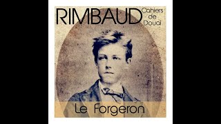 RIMBAUD  Cahiers de Douai  Le forgeron [upl. by Dona]