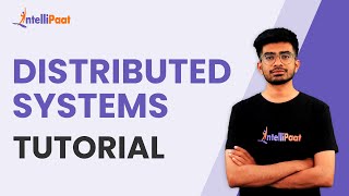 Distributed Systems Tutorial  Distributed Systems Explained  Distributed Systems  Intellipaat [upl. by Adiaj]