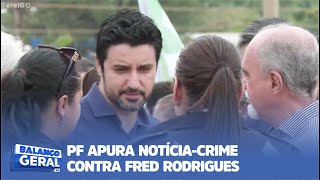 PF APURA NOTÍCIACRIME CONTRA FRED RODRIGUES [upl. by Odranreb]