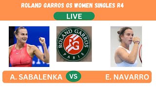 A SABALENKA vs E NAVVARO  ROLAND GARROS WOMEN SINGLES R4LIVEPLAYBYPLAYLIVESTREAMTENNIS TALK [upl. by Borchers]