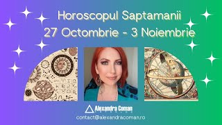 Horoscopul saptamanii 27 octombrie  3 noiembrie  Alexandra Coman [upl. by Judon]