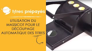 Titres Prépayés  Utilisation du massicot pour le découpage automatique des titres [upl. by Callahan874]