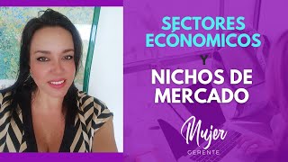 SECTORES ECONOMICOS Y NICHOS DE MERCADO Emprende desde tu Pasión un Negocio Digital [upl. by Domel182]