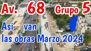 Así va el grupo 5 de la troncal Transmilenio Avenida 68 Marzo 2024 [upl. by Aserehtairam]