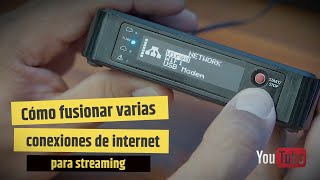 Cómo fusionar varias conexiones de internet para tus lives  La Técnica del Bonding [upl. by Lord]