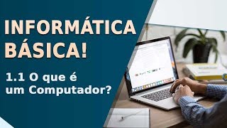 Informática Básica  11 O que é um computador [upl. by Marybelle]