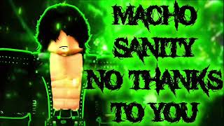 Macho Sanity Theme “No Thanks To You” [upl. by Palmore840]