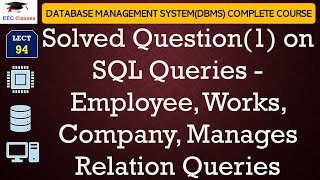 L94 Solved Question1 on SQL Queries  Employee Works Company Manages Relation Queries [upl. by Notneuq]