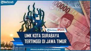 UMK Kota Surabaya Tertinggi di Jawa Timur Terendah Kab Sampang [upl. by Joly]