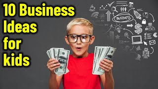 10 best Small Business Ideas for Kids to Make Money [upl. by Garwood741]