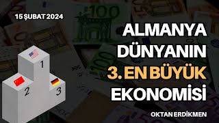 Almanya dünyanın en büyük 3 ekonomisi  15 Şubat 2024 Oktan Erdikmen [upl. by Florencia809]