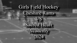 Ct Girls Field Hockey Cheshire Rams vs Sacred Heart Academy 2024 [upl. by Yllus]