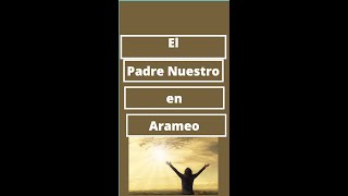 El Padre Nuestro en Arameo [upl. by Cornia]