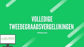 Volledige tweedegraadsvergelijkingen [upl. by Aynad203]