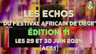 LES ECHOS DU 11ème FESTIVAL AFRICAIN DE LIÈGE Act1 [upl. by Nitz238]