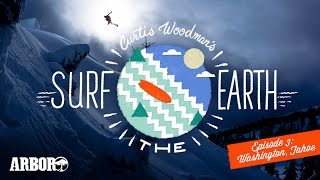 Arbor Snowboards  Surf The Earth  WashingtonTahoe [upl. by Aynik]