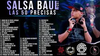 SALSA BAUL LAS 50 PRECISAS 2024 DJ ALAN GONZALEZ [upl. by Terence182]