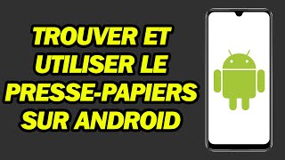 Comment Trouver Et Utiliser Le Presse Papiers Sur Android  Pas à Pas [upl. by Yentyrb]