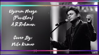 Uyirum Neeye song  Nila Kumar Music Covers  Tamil Songs  A R Rahman songs [upl. by Lorry]