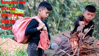 Homeless boy  Pick up plastic trash to get money to buy food to survive each day [upl. by Burman]