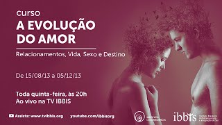 Aula 01  A Evolução do Amor  150813 [upl. by Jobyna]