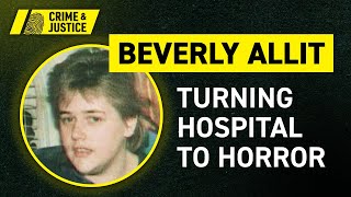 The Case of Beverly Allitt  Crimes That Shook Britain [upl. by Lleinnad]