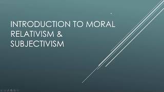 Introduction to Moral Relativism and Moral Subjectivism [upl. by Nosa388]