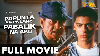 Papunta Ka Pa Lang Pabalik Na Ako FULL MOVIE HD  Eddie Garcia Joko Diaz [upl. by Asquith]