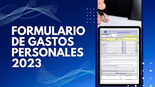 Proyección de gastos personales 2023 Formulario SRI [upl. by Curren]