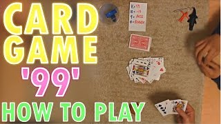 Card Game 99 How To Play [upl. by Rock]