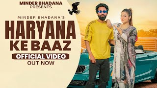 Haryana Ke Baaz Official Video Minder Bhadana Nidhi Negi  New Haryanvi Song 2024 [upl. by Marna233]