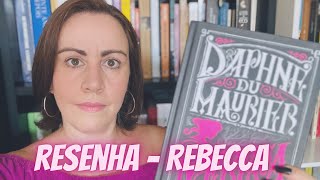 RESENHA  REBECCA de Daphne Du Maurier [upl. by Klinges198]