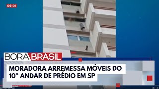 Moradora joga móveis pela janela do 10° andar de prédio em bairro nobre de SP  Bora Brasil [upl. by Jorgenson511]