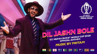 Dil Jashn Bole  ICC Mens Cricket World Cup 2023 Official Anthem  Pritam [upl. by Wallis152]